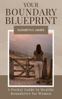 Your Boundary Blueprint: A Pocket Guide to Healthy Boundaries for Women (The Pocket Guide Life Series) 1764545702 Book Cover