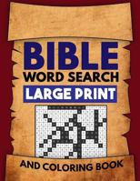 Bible Word Search Large Print and Coloring Book: Christian Puzzles with Psalms, Hymns, Jesus Christ and Bible Verse Inspired Word Finds 1987597729 Book Cover