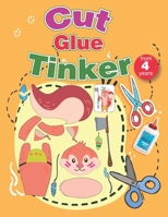 Cut Glue Tinker: Craftbook for kids with cute animals: from 4 years B09CGCQZG8 Book Cover