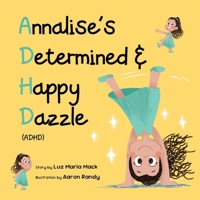 Annalise's Determined and Happy Dazzle (ADHD) B0DZ4Q3F2F Book Cover