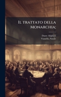 Il trattato della Monarchia; (Italian Edition) B0FJYQKHKH Book Cover
