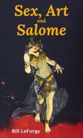 Sex, Art, and Salome 1734567872 Book Cover