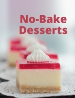 No-Bake Desserts: Summer Favorites when it is too hot to cook B0942HCCY8 Book Cover