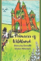 THE PRINCESS OF WILDLAND: FANTASY ADVENTURE NATURE SERIES B0DZXLH2NR Book Cover