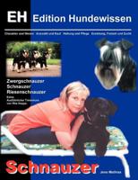 Schnauzer: Charakter und Wesen, Auswahl und Kauf, Haltung und Pflege, Erziehung , Freizeit und Zucht 3831133700 Book Cover