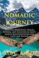 Nomadic Journey: Spiritual Awakening, Seeking Wisdom, and Discovering God's Plan by Acknowledging Our Gifts and Talents 1982215828 Book Cover