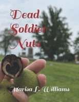 Dead Soldier Nuts B0B6XVT9KH Book Cover