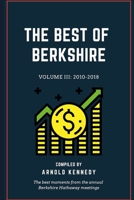 The Best of Berkshire: 2010-2018: The best moments from the annual Berkshire Hathaway meetings 1091075077 Book Cover