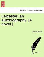 Leicester an Autobiography 1241377685 Book Cover