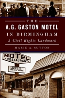The A.G. Gaston Motel in Birmingham: A Civil Rights Landmark (American Heritage) 1626195951 Book Cover