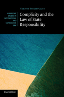 Complicity and the Law of State Responsibility 1107682150 Book Cover