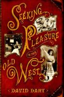 Seeking Pleasure In The Old West 0700608281 Book Cover