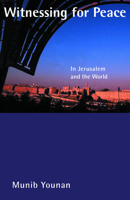 Witnessing for Peace: In Jerusalem and the World 0800635981 Book Cover