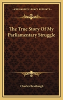 The True Story of My Parlamentary Struggle 1163586889 Book Cover