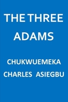 The Three Adams: The Three Adam Who Are They 9787974151 Book Cover