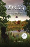 Emily: Courage Amid Shadows of the Confederacy 1513667939 Book Cover