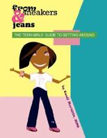 from sneakers & jeans: THE TEEN GIRLS' GUIDE TO GETTING AROUND 1434327310 Book Cover
