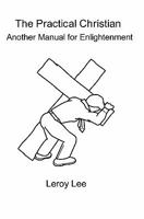The Practical Christian: Another Manual For Enlightenment 143484773X Book Cover