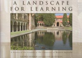 A Landscape for Learning: A History of the Grounds of the University of Western Australia 192069451X Book Cover