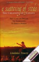 A Scattering of Seeds: The Creation of Canada 1552780864 Book Cover