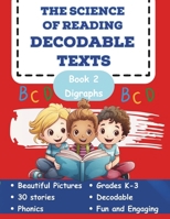 The Science of Reading Decodable Texts: Book 2 B0BS91RNWK Book Cover
