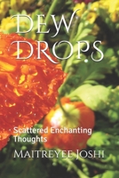 DEW DROPS: Scattered Enchanting Thoughts B08ZW85MC7 Book Cover