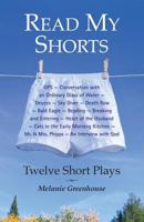 Read My Shorts: Twelve Short Plays 1539622304 Book Cover