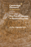The French Disease in Renaissance Italy: Representation and Experience 1009236334 Book Cover