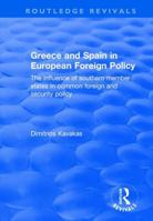 Greece and Spain in European Foreign Policy: The Influence of Southern Member States in Common Foreign and Security Policy 1138701297 Book Cover