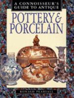 A Connoisseur's Guide to Pottery and Porcelain 0765192357 Book Cover