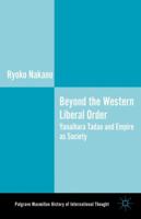 Beyond the Western Liberal Order: Yanaihara Tadao and Empire as Society 1137290501 Book Cover