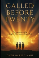 Called Before Twenty:: Young Leaders Who Changed the Bible B0G2MS5LPJ Book Cover