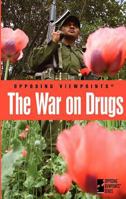 Opposing Viewpoints Series - The War on Drugs (paperback edition) (Opposing Viewpoints Series) 0737722851 Book Cover