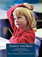 Simply the Best: 29 Things Students Say the Best Teachers Do Around Relationships 145201003X Book Cover