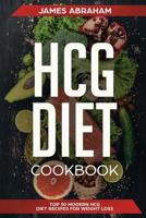 HCG Diet Cookbook: Top 50 Modern HCG Diet Recipes for Weight Loss 1723491233 Book Cover