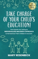 Take Charge of Your Child's Education! 1955242097 Book Cover