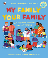 My Family, Your Family: Let's talk about relatives, love and belonging 0241610486 Book Cover