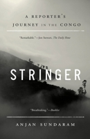 Stringer: A Reporter's Journey in the Congo 0345806328 Book Cover