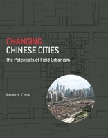 Changing Chinese Cities: The Potentials of Field Urbanism 0824853830 Book Cover