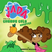 The Adventures of Jada, Attack of the Common Cold 1080624198 Book Cover