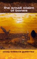 The Small Claim of Bones 1931010870 Book Cover