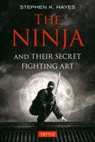 Ninja and Their Secret Fighting Art 0804816565 Book Cover