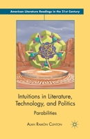 Intuitions in Literature, Technology, and Politics: Parabilities 1349435171 Book Cover