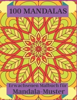 100 Mandalas Erwachsenen Malbuch für Mandala-Muster: Wunderschöne Designs für Entspannung und Konzentration (Design-Originale) B08KTYNZ4N Book Cover