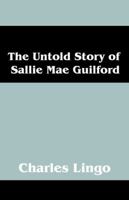 The Untold Story of Sallie Mae Guilford 1432783327 Book Cover