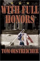 With Full Honors: In Search of the Last Civil War Veteran 1583850406 Book Cover