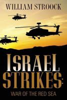 Israel Strikes: War of the Red Sea 1500640883 Book Cover