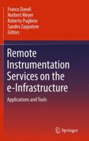 Remote Instrumentation Services on the e-Infrastructure: Applications and Tools 1441955739 Book Cover