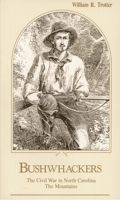 Bushwhackers (Civil War in North Carolina) 0895870878 Book Cover