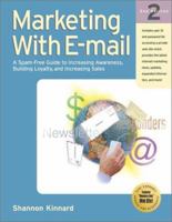 Marketing with E-mail: A Spam-Free Guide to Increasing Awareness, Building Loyalty, and Increasing Sales 1885068514 Book Cover